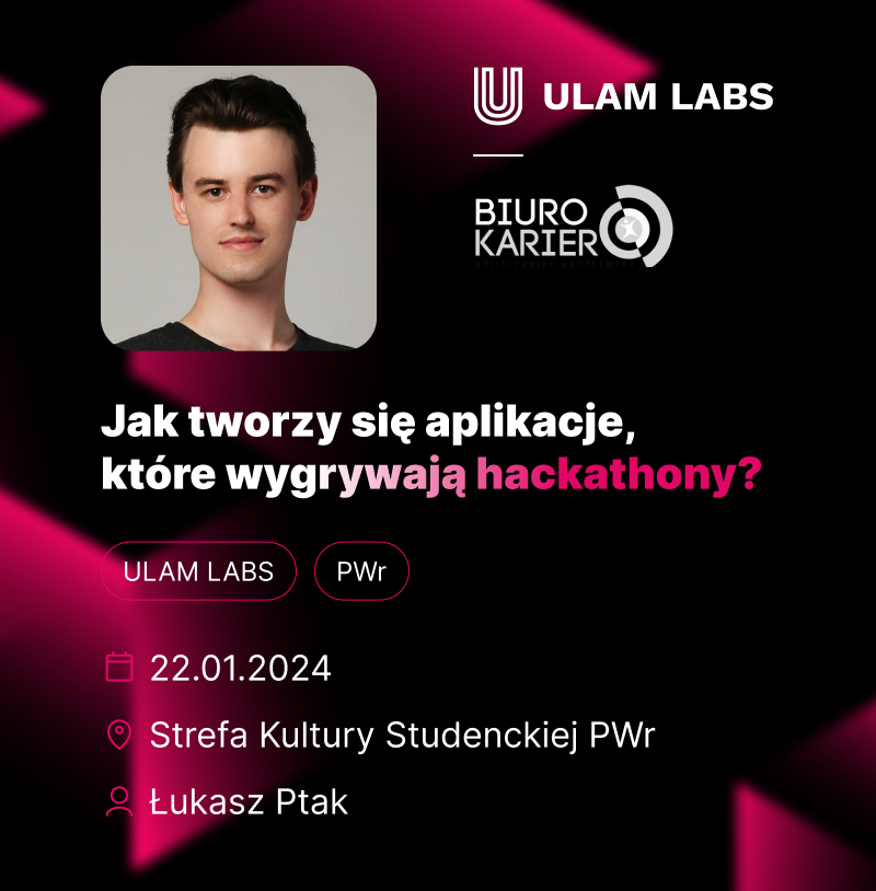 Jak tworzy się aplikacje, które wygrywają hackathony? ULAM LABS